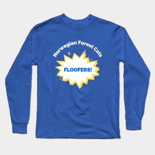 Norwegian Forest Cats Are Floofers! Long Sleeve T-Shirt